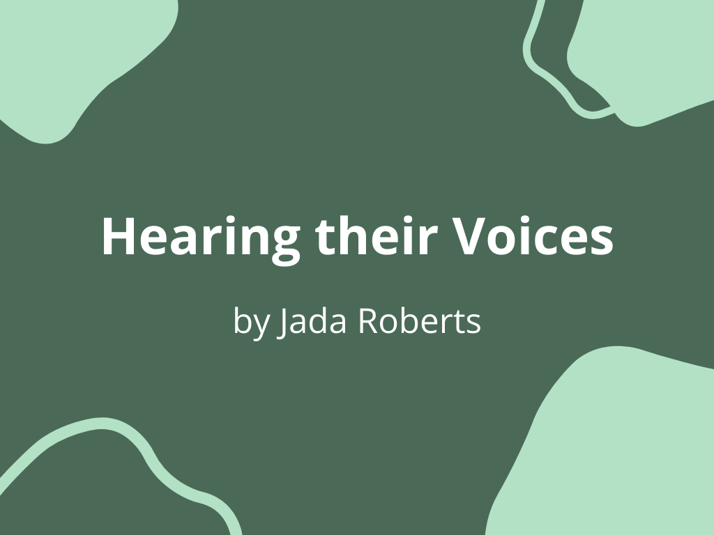 Hearing their Voices by Jada Roberts